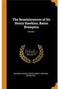 The Reminiscences of Sir Henry Hawkins, Baron Brampton; Volume 1