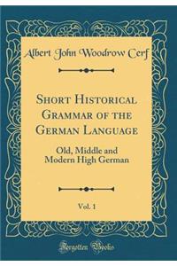 Short Historical Grammar of the German Language, Vol. 1