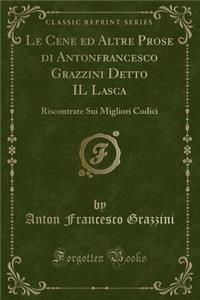 Le Cene Ed Altre Prose Di Antonfrancesco Grazzini Detto Il Lasca