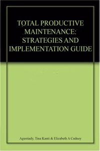 Total Productive Maintenance Strategies And Implementation Guide