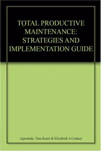 Total Productive Maintenance Strategies And Implementation Guide