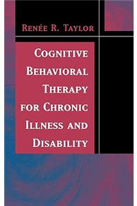 Cognitive Behavioral Therapy for Chronic Illness and Disability