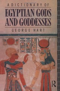 A Dictionary of Egyptian Gods and Goddesses