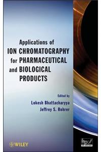 Applications of Ion Chromatography for Pharmaceutical and Biological Products