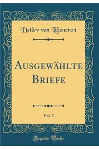 Ausgewï¿½hlte Briefe, Vol. 2 (Classic Reprint)