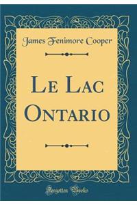 Le Lac Ontario (Classic Reprint)