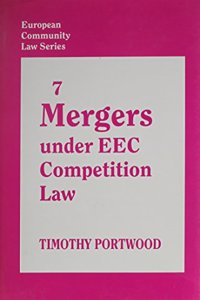 Mergers Under EEC Competition Law: v. 7 (European Community Law S.)