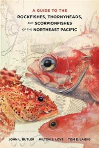 Guide to the Rockfishes, Thornyheads, and Scorpionfishes of the Northeast Pacific