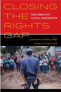 Closing the Rights Gap: From Human Rights to Social Transformation