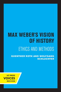 Max Weber's Vision of History