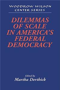 Dilemmas of Scale in America's Federal Democracy