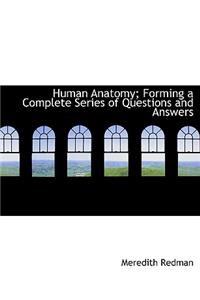 Human Anatomy; Forming a Complete Series of Questions and Answers