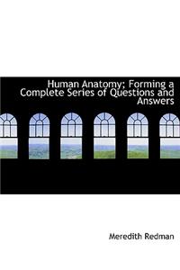 Human Anatomy; Forming a Complete Series of Questions and Answers