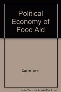 The Political Economy of Food Aid