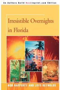 Irresistible Overnights in Florida