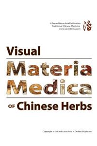 Visual Materia Medica of Chinese Herbs