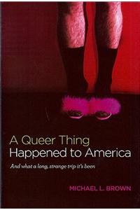 A Queer Thing Happened to America