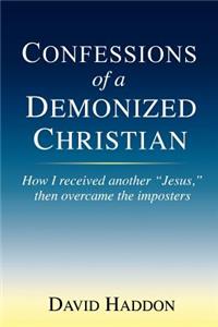 Confessions of a Demonized Christian