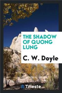 The Shadow of Quong Lung