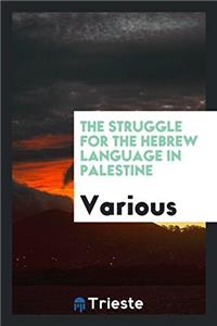 The Struggle for the Hebrew Language in Palestine