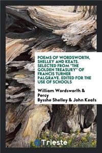 Poems of Wordsworth, Shelley and Keats