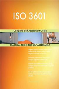 ISO 3601 Complete Self-Assessment Guide