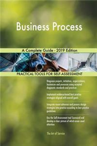Business Process A Complete Guide - 2019 Edition