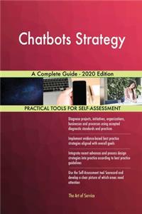 Chatbots Strategy A Complete Guide - 2020 Edition