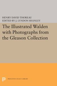 The Illustrated Walden with Photographs from the Gleason Collection