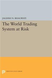 World Trading System at Risk