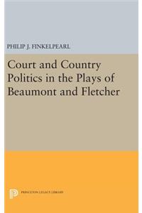 Court and Country Politics in the Plays of Beaumont and Fletcher
