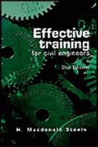 EFFECTIVE TRAINING FOR CIVIL ENGINEERS: 2ND EDITION