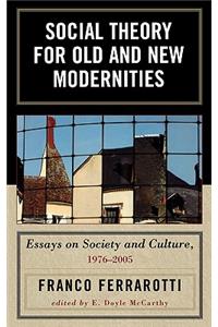 Social Theory for Old and New Modernities