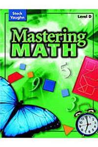 Steck-Vaughn Mastering Math: Practice Book Level D
