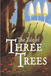The Tale of Three Trees - A Traditional Folktale