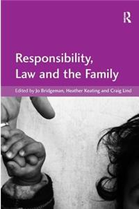 Responsibility, Law and the Family