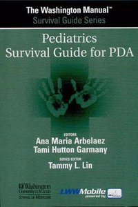 The Washington Manual Pediatrics Survival Guide for PDA (The Washington Manual Survival Guide Series)