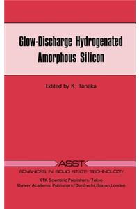 Glow-Discharge Hydrogenated Amorphous Silicon