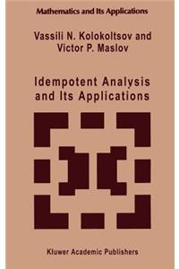 Idempotent Analysis and Its Applications