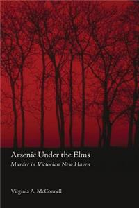 Arsenic Under the Elms