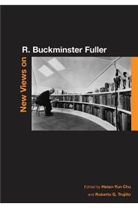 New Views on R. Buckminster Fuller