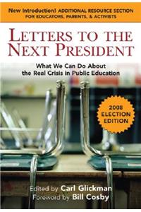 Letters to the Next President: What We Can Do about the Real Crisis in Public Education