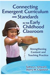 Connecting Emergent Curriculum and Standards in the Early Childhood Classroom
