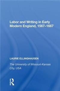 Labor and Writing in Early Modern England, 1567?1667