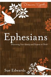 Ephesians – Discovering Your Identity and Purpose in Christ