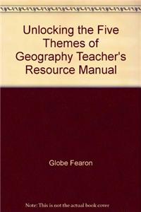 Unlocking the Five Themes of Geography Teacher's Resource Manual