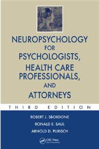 Neuropsychology for Psychologists, Health Care Professionals, and Attorneys
