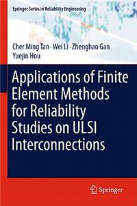 Applications of Finite Element Methods for Reliability Studies on ULSI Interconnections