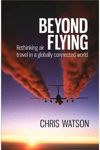 Beyond Flying