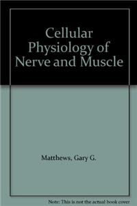 Cellular Physiology of Nerve and Muscle